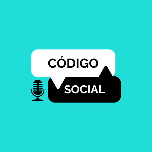 Podcast Código Social SIC4Change y Efecto Colibrí